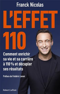 L'effet 110 : Comment enrichir sa vie et sa carrière à 110% et décupler ses résultats