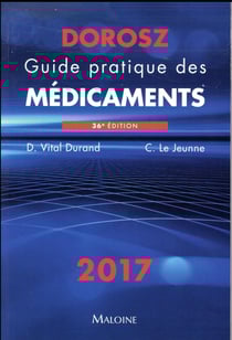 Dorosz guide pratique des medicaments 2017, 36e ed.