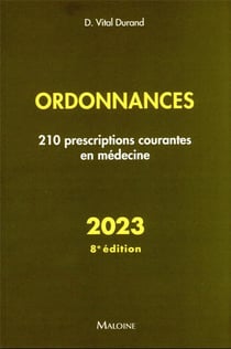 Ordonnances : 210 prescriptions courantes en médecine (édition 2023)