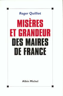 Miseres et grandeur des maires de france