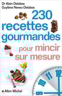 230 recettes gourmandes pour mincir sur mesure