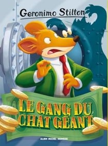 Geronimo Stilton Tome 77 : le gang du chat géant