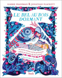 Le Bel au Bois Dormant et autres contes ou les princesses volent au secours de leurs princes