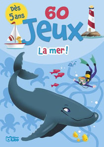 Les blocs jeux : 60 jeux la mer !