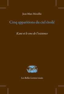 Cinq apparitions du ciel étoilé : Kant et le sens de l'existence