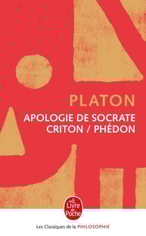 Apologie de socrate - Criton - Phédon