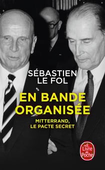 En bande organisée : Mitterrand, le pacte secret
