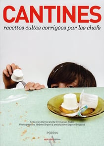 Cantines - recettes cultes corrigées par les chefs