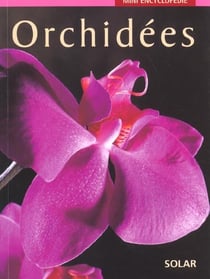 Mini Encyclopedie Orchidées