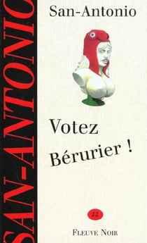San-Antonio t.22 - votez Bérurier