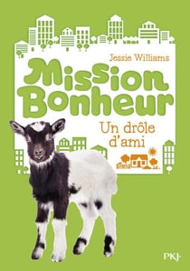Mission bonheur Tome 3 : un drôle d'ami