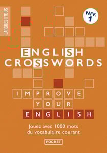 English crosswords : niveau 1 : mots croises en anglais : jouez avec 100 mots du vocabulaire courant (édition 2015)