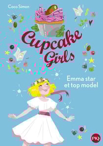 Cupcake Girls Tome 11 : Emma star et top model
