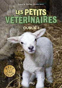 Les petits vétérinaires Tome 17 : Oublié !