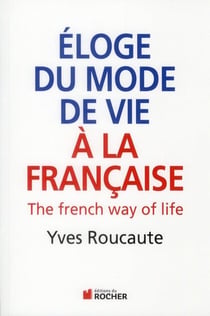 Éloge du mode de vie à la française - the french way of life
