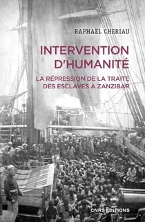 L'intervention d'humanité : Le sultanat de Zanzibar, le Royaume-Uni et la France