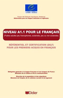 Les referentiels - niveau a1.1 -  pour le francais -  dilf - livre - referentiel et certification /