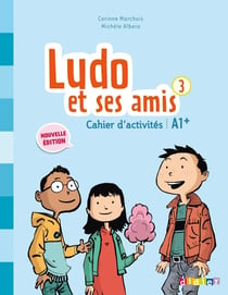 Ludo et ses amis - cahier d'activité - niveau 3 (édition 2015)