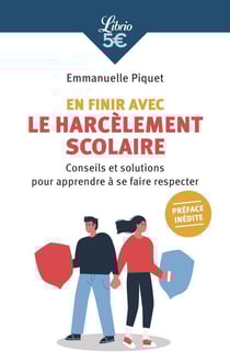 En finir avec le harcèlement scolaire : Conseils et solutions pour apprendre à se faire respecter
