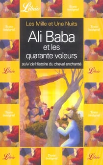 Mille et une nuits - ali baba et les quarante voleurs (les) - suivi de : histoire du cheval enchante