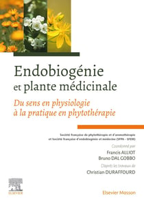 Endobiogénie et plante médicinale - du sens en physiologie à la pratique en phytothérapie