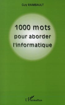 1000 mots pour aborder l'informatique