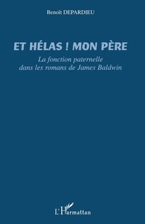 Et hélas ! mon père - la fonction paternelle dans les romans de James Baldwin