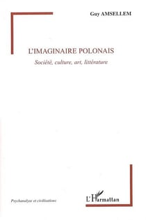 L'imaginaire polonais - société, culture, art, littérature