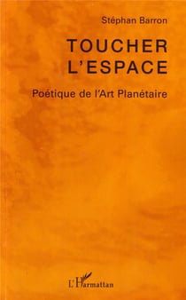 Toucher l'espace poétique de l'art planètaire