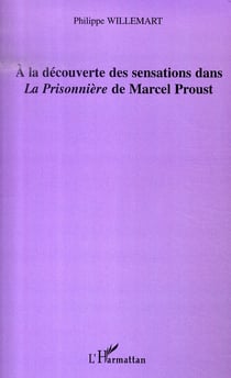 À la découverte des sensations dans la prisonnière de marcel proust