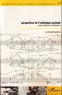 Perspectives de l'esthétique musicale - entre théorie et histoire