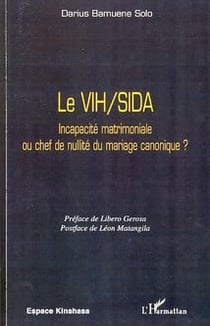 Le vih sida - incapacité matrimoniale ou chef de nullité du mariage canonique ?