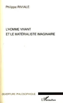 L'homme vivant et le matérialiste imaginaire