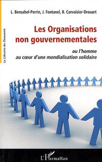 Les organisations non gouvernementales - ou l'homme au coeur d'une mondialisation solidaire
