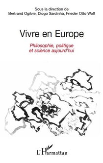 Vivre en Europe - philosophie, politique et science aujourd'hui