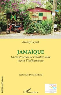 Jamaïque - la construction de l'identité noire depuis l'indépendance