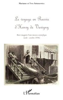 Le voyage en russie d'henry de varigny - récit imaginé d'une mission scientifique (aout-octobre 1896)