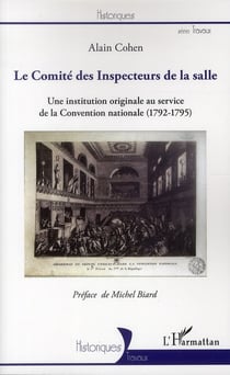 Le comité des inspecteurs de la salle - une institution originale au service de la Convention nationale (1792-1795)