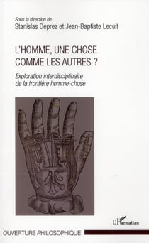 L'homme, une chose comme les autres ? exploration interdisciplinaire de la frontière homme-chose