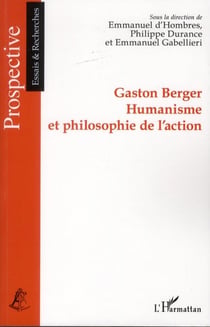Gaston Berger - humanisme et philosophie de l'action