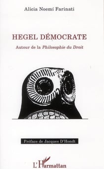 Hegel démocrate - autour de la philosophie du droit