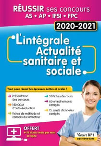 L'intérale actualité sanitaire et sociale - réussir ses concours as, ap, ifsi, fpc