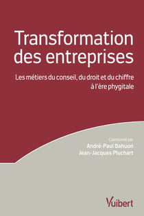 La transformation des entreprises - les métiers du conseil, du droit et du chiffre à l'ère phygitale