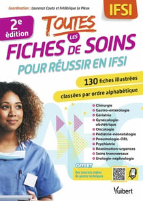 Toutes les fiches de soins pour réussir en IFSI : plus de 130 fiches illustrées classées par ordre alphabétique et par spécialités