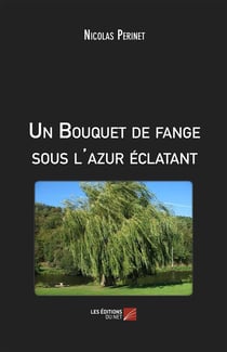 Un bouquet de fange sous l'azur éclatant