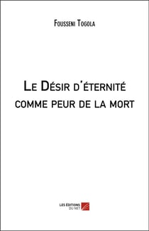 Le désir d'éternité comme peur de la mort