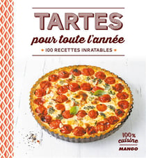 Tartes pour toute l'année - 100 recettes inratables