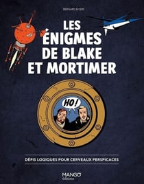 Les énigmes de Blake et Mortimer : Défis logiques pour cerveaux perspicaces