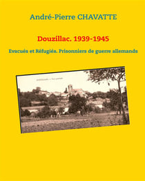 Douzillac, 1939-1945 - evacués et réfugiés - prisonniers de guerre allemands