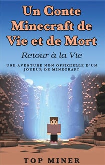 Un conte minecraft de vie et de mort : retour a la vie
